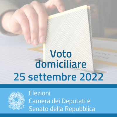 ELEZIONI POLITICHE DEL 25 SETTEMBRE 2022 - VOTO DOMICILIARE